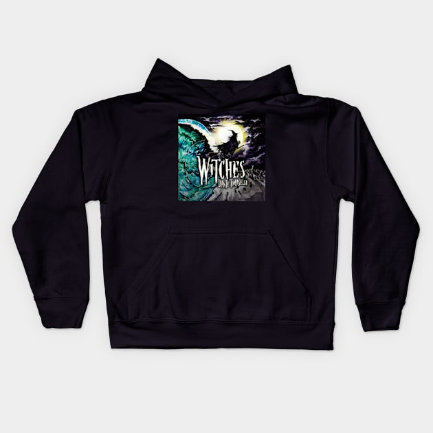 Dante Tomaselli's WITCHES Kids Hoodie by psychedelic-nightmares 